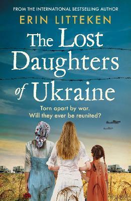 The Lost Daughters of Ukraine - Erin Litteken