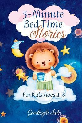 5-Minute Bed Time Stories: For Kids Ages 4-8 - Goodnight Tales