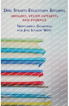 Coperta cărții 'Dire Straits-Education Reforms: Ideology, Vested Interests and Evidence - Montserrat Gomendio'