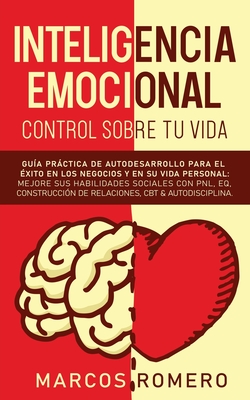 Inteligencia emocional - Control sobre tu vida - Marcos Romero