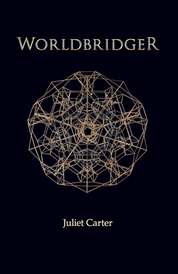 Worldbridger by Juliet Carter - Juliet Carter