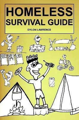 Homeless Survival Guide - Dylon Lawrence
