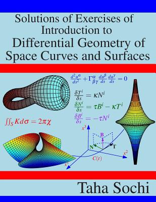 Solutions of Exercises of Introduction to Differential Geometry of Space Curves and Surfaces - Taha Sochi