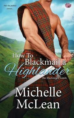How to Blackmail a Highlander - Michelle Mclean
