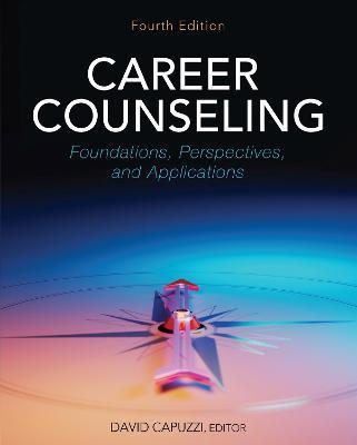 Career Counseling: Foundations, Perspectives, and Applications - David Capuzzi