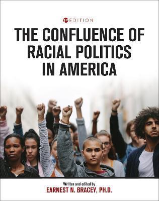 The Confluence of Racial Politics in America: Critical Writings - Earnest N. Bracey