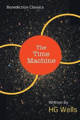The Time Machine: An Invention - H. G. Wells