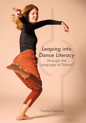 Leaping into Dance Literacy through the Language of Dance(R) - Teresa Heiland