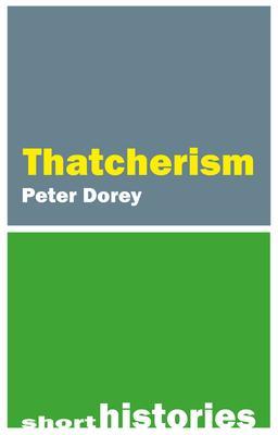A Short History of Thatcherism - 
