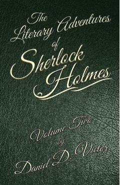 Coperta cărții 'The Literary Adventures of Sherlock Holmes Volume 2 - Daniel D. Victor'