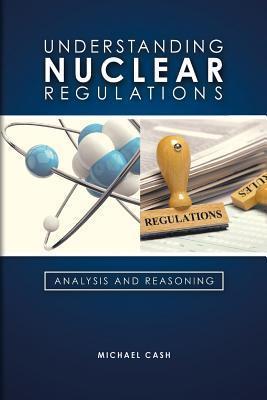 Understanding Nuclear Regulations - Michael Cash