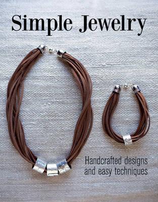 Simple Jewelry: Handcrafted Designs and Easy Techniques - Clair Wolfe