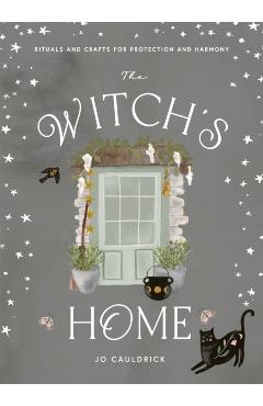 The Witch's Home: Rituals and Crafts for Self-Restoration - Jo Cauldrick