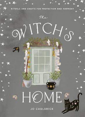 The Witch's Home: Rituals and Crafts for Self-Restoration - Jo Cauldrick