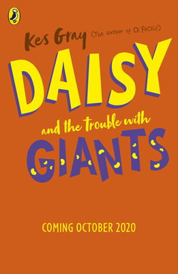Daisy and the Trouble with Giants - Kes Gray