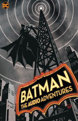Batman: The Audio Adventures - Dennis Mcnicholas