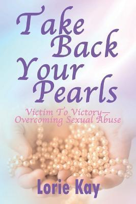 Take Back Your Pearls - Lorie Kay