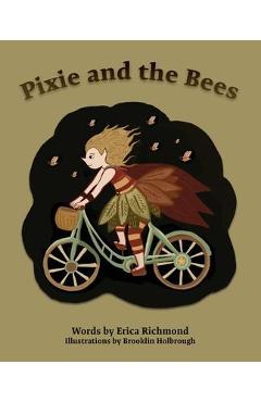 Coperta cărții 'Pixie and the Bees - Erica Richmond'