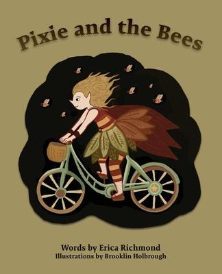 Pixie and the Bees - Erica Richmond