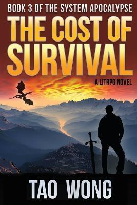 The Cost of Survival: A LitRPG Apocalypse - Tao Wong