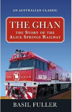 Coperta cărții 'The Ghan - Basil Fuller'