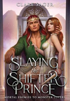 Slaying the Shifter Prince - Clare Sager