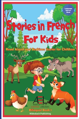 Stories in French for Kids: Read Aloud and Bedtime Stories for Children Bilingual Book 1 - Christian Stahl