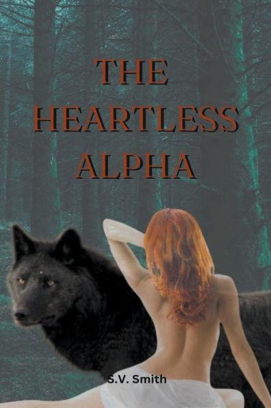 The Heartless Alpha - V. Smith S