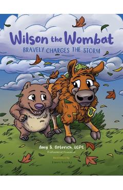 Poza produsului Wilson the Wombat Bravely Charges The Storm: In this SEL children's book series, Wilson travels to Yellowstone and meets a bison, afraid to move to a - Amy S. Orlovich