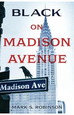Poza produsului Black On Madison Avenue - Mark S. Robinson
