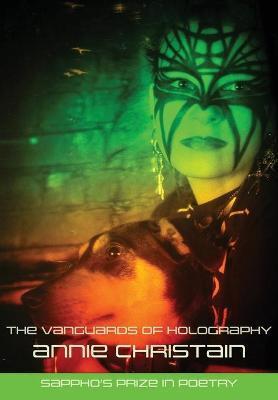 The Vanguards of Holography - Annie Christain