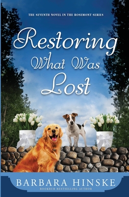 Restoring What Was Lost - Barbara Hinske