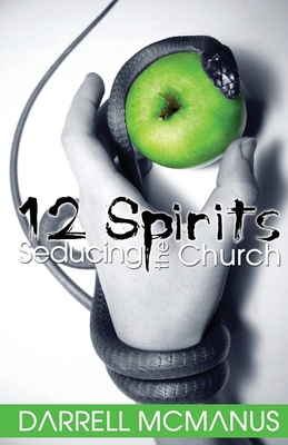 12 Spirits Seducing the Church - Darrell Mcmanus
