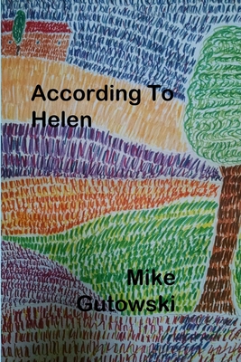 According To Helen - Mike Gutowski