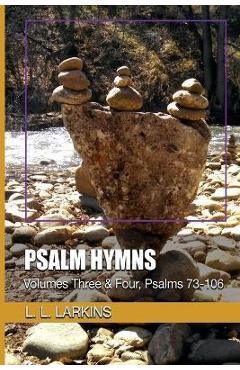 Coperta cărții 'Psalm Hymns: Volumes Three & Four, Psalms 73-106 - L. L. Larkins'