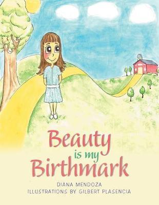 Beauty Is My Birthmark - Diana Mendoza
