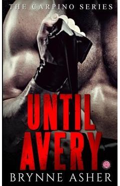Coperta cărții 'Until Avery: A Carpino Series Crossover Novella - Brynne Asher'