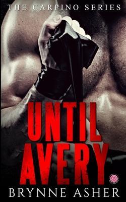 Until Avery: A Carpino Series Crossover Novella - Brynne Asher