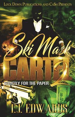 Ski Mask Cartel 2: Strictly for the Paper - T. J. Edwards