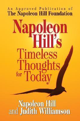 Napoleon Hill's Timeless Thoughts for Today - Napoleon Hill