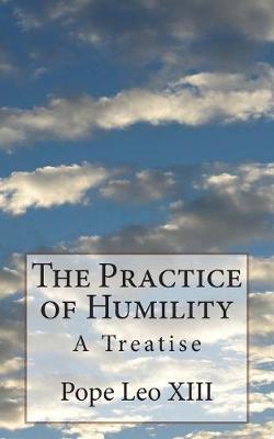 The Practice of Humility: A Treatise - Dom Joseph Jerome Vaughan O. S. B.