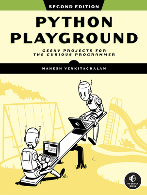 Python Playground, 2nd Edition - Mahesh Venkitachalam