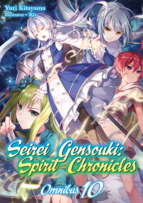 Seirei Gensouki: Spirit Chronicles: Omnibus 10 - Yuri Kitayama