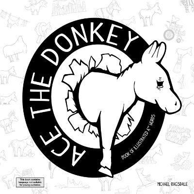 Ace The Donkey: The Book of Illustrated Ass Words - Michael Ragsdale