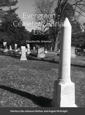 Evergreen Cemetery Burial List: Fayetteville, Arkansas - Marilyn Lyles Johnson Heifner