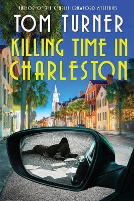 Killing Time in Charleston - Tom Turner
