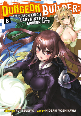 Dungeon Builder: The Demon King's Labyrinth Is a Modern City! (Manga) Vol. 8 - Rui Tsukiyo