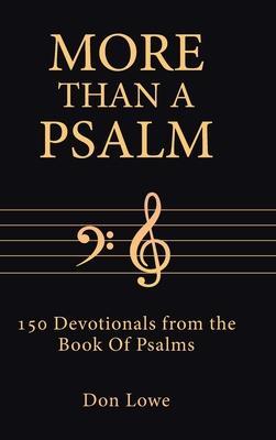 More Than a Psalm: 150 Devotionals from the Book Of Psalms - Don Lowe