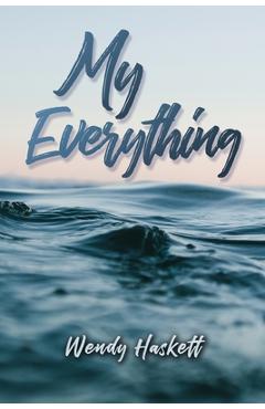 Coperta cărții 'My Everything - Wendy Haskett'