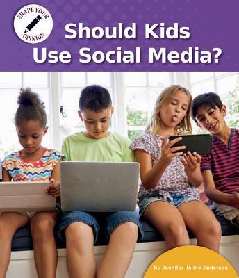 Should Kids Use Social Media? - Jennifer Joline Anderson